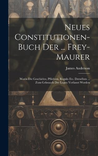 Cover image for Neues Constitutionen-buch Der ... Frey-maurer