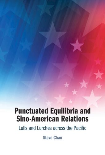 Cover image for Punctuated Equilibria and Sino-American Relations