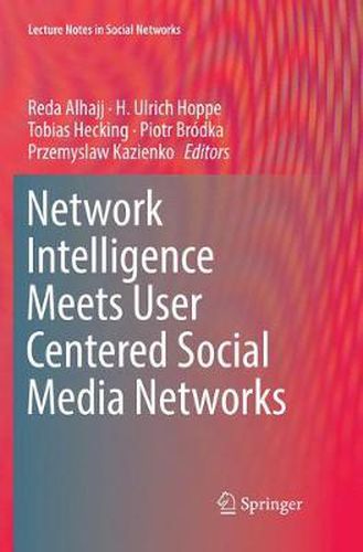 Cover image for Network Intelligence Meets User Centered Social Media Networks