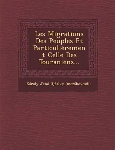 Cover image for Les Migrations Des Peuples Et Particulierement Celle Des Touraniens...