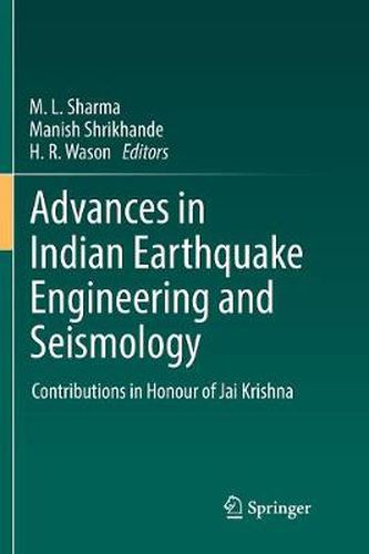 Advances in Indian Earthquake Engineering and Seismology: Contributions in Honour of Jai Krishna