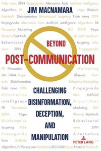 Cover image for Beyond Post-Communication: Challenging Disinformation, Deception, and Manipulation