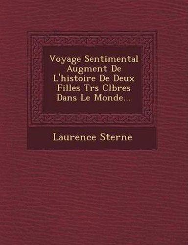 Cover image for Voyage Sentimental Augment de L'Histoire de Deux Filles Tr S C L Bres Dans Le Monde...