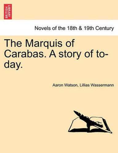 Cover image for The Marquis of Carabas. a Story of To-Day.
