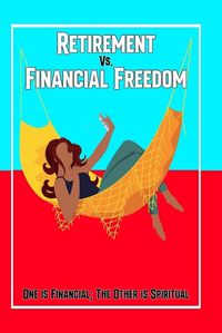 Cover image for Retirement vs. Financial Freedom