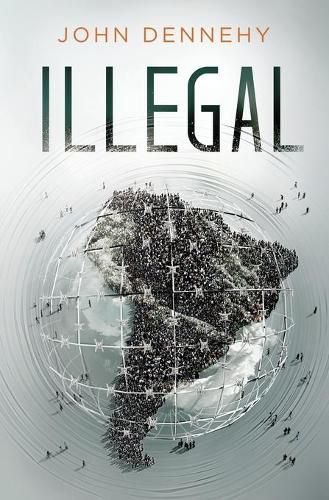 Cover image for Illegal: A true story of love, revolution and crossing borders