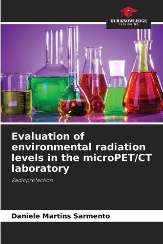 Cover image for Evaluation of environmental radiation levels in the microPET/CT laboratory