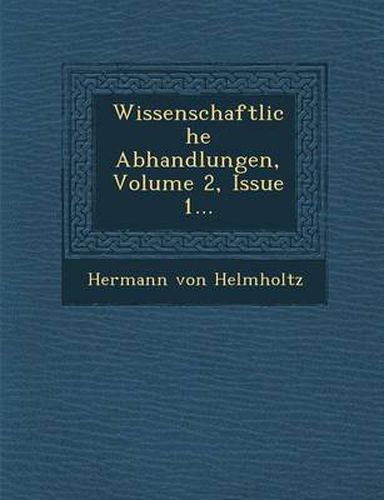 Wissenschaftliche Abhandlungen, Volume 2, Issue 1...