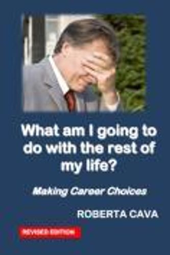 Cover image for What am I going to do with the rest of my life?: Making career choices