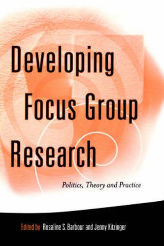 Cover image for Developing Focus Group Research: Politics, Theory and Practice