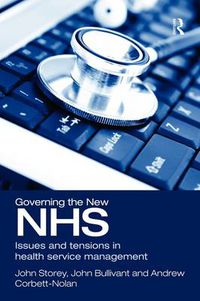 Cover image for Governing the New NHS: Issues and Tensions in Health Service Management