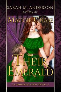 Cover image for Their Emerald: A Historical Western Menage Novel