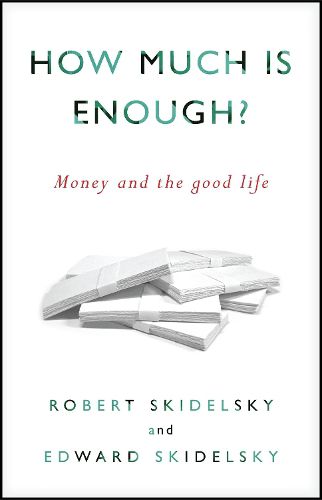 Cover image for How Much is Enough?: Money and the Good Life