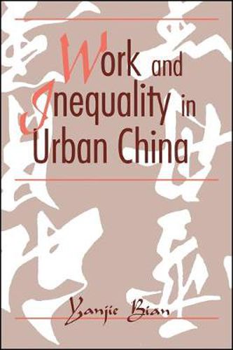 Cover image for Work and Inequality in Urban China