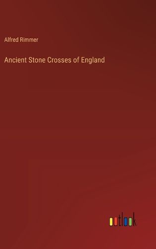 Cover image for Ancient Stone Crosses of England