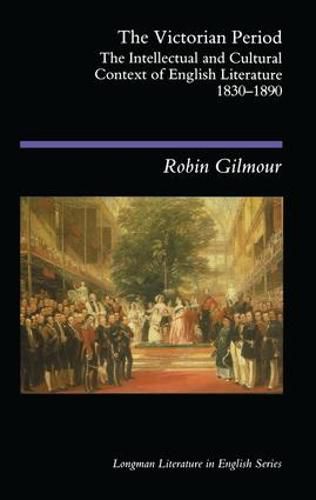 Cover image for The Victorian Period: The Intellectual and Cultural Context of English Literature, 1830 - 1890