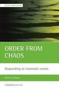 Cover image for Order from chaos: Responding to traumatic events