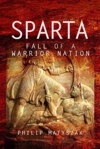 Cover image for Sparta: Fall of a Warrior Nation