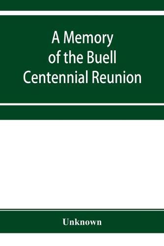 Cover image for A Memory of the Buell centennial reunion, with a genealogical table of the descendants of Captain Timothy Buell