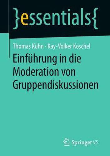 Einfuhrung in Die Moderation Von Gruppendiskussionen