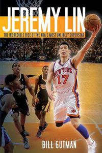 Cover image for Jeremy Lin: The Incredible Rise of the NBA's Most Unlikely Superstar