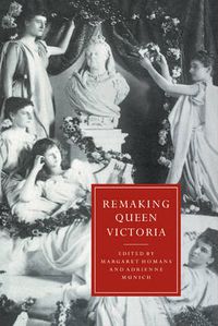 Cover image for Remaking Queen Victoria
