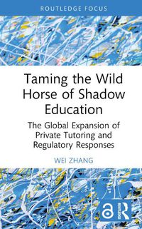 Cover image for Taming the Wild Horse of Shadow Education