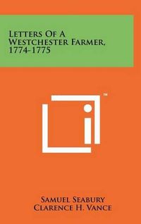 Cover image for Letters of a Westchester Farmer, 1774-1775