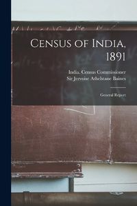 Cover image for Census of India, 1891: General Report