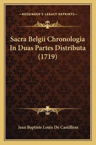 Sacra Belgii Chronologia in Duas Partes Distributa (1719)