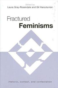 Cover image for Fractured Feminisms: Rhetoric, Context, and Contestation