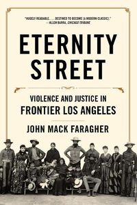 Cover image for Eternity Street: Violence and Justice in Frontier Los Angeles