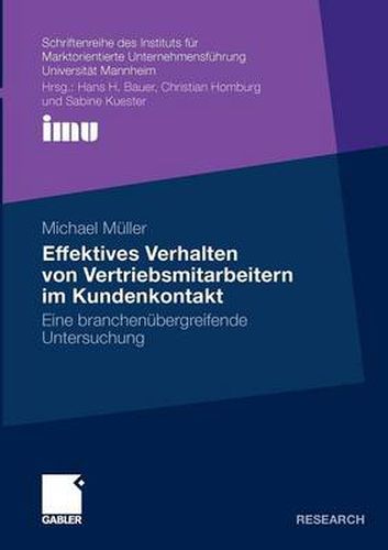 Effektives Verhalten von Vertriebsmitarbeitern im Kundenkontakt: Eine branchenubergreifende Untersuchung