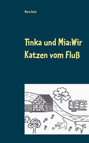 Cover image for Tinka und Mia: Wir Katzen vom Fluss