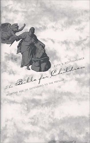 Cover image for The Bible for Children: From the Age of Gutenberg to the Present