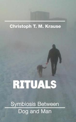 Cover image for Rituals - Symbiosis between Dog and Man