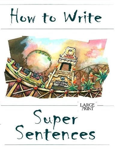 Cover image for How to Write Super Sentences Large Print