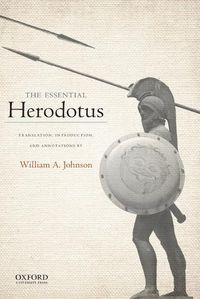 Cover image for The Essential Herodotus: Translation, Introduction, and Annotations by William A. Johnson