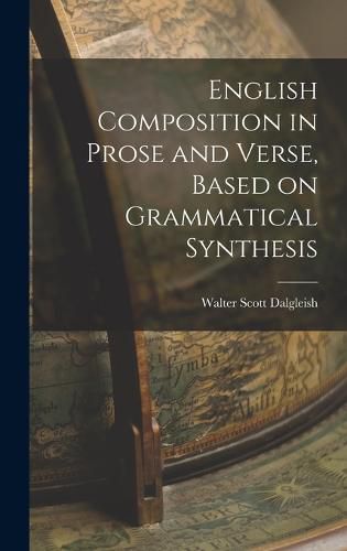 Cover image for English Composition in Prose and Verse, Based on Grammatical Synthesis