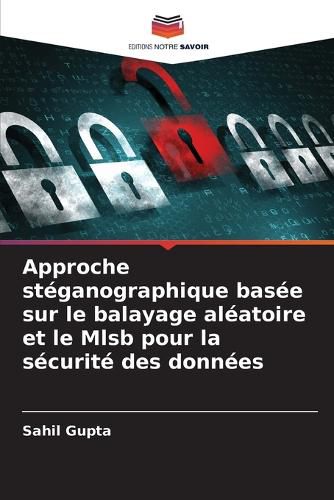 Cover image for Approche steganographique basee sur le balayage aleatoire et le Mlsb pour la securite des donnees
