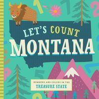 Cover image for Let's Count Montana: Numbers and Colors in the Treasure State