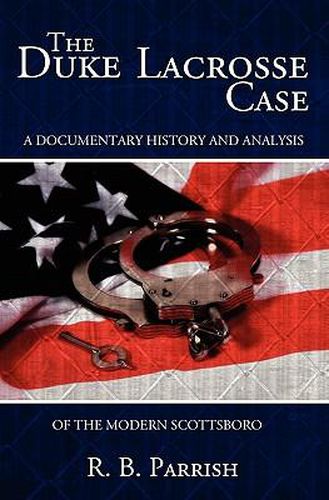 Cover image for The Duke Lacrosse Case: A Documentary History and Analysis of the Modern Scottsboro