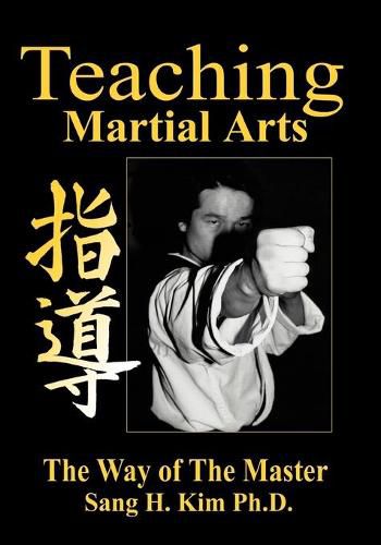 Cover image for Teaching Martial Arts: The Way of the Master -2nd Edition-