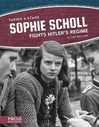 Cover image for Taking a Stand: Sophie Scholl Fights Hitler's Regime