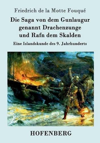 Die Saga von dem Gunlaugur genannt Drachenzunge und Rafn dem Skalden: Eine Islandskunde des 9. Jahrhunderts