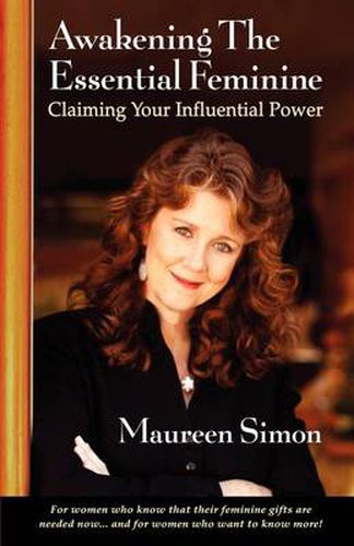 Cover image for Awakening the Essential Feminine: Claiming Your Influential Power