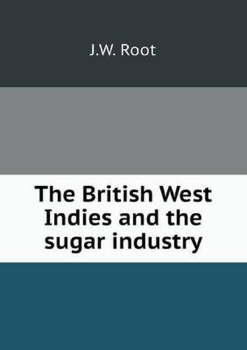 Cover image for The British West Indies and the sugar industry