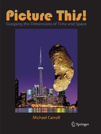 Cover image for Picture This!: Grasping the Dimensions of Time and Space