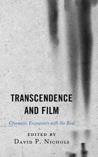 Cover image for Transcendence and Film: Cinematic Encounters with the Real