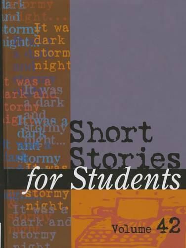 Short Stories for Students: Presenting Analysis, Context & Criticism on Commonly Studied Short Stories